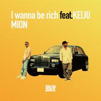 I wanna be rich (feat. KEIJU)