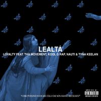 Loyalty (feat. Tha Movement, Kool G Rap, Nauti & Tyna Keelan)