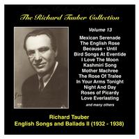 RICHARD TAUBER COLLECTION (THE), Vol. 13: Popular English Songs and Ballads II (1932-1938)