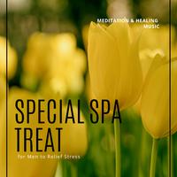 Special Spa Treat - Meditation & Healing Music For Men To Relief Stress