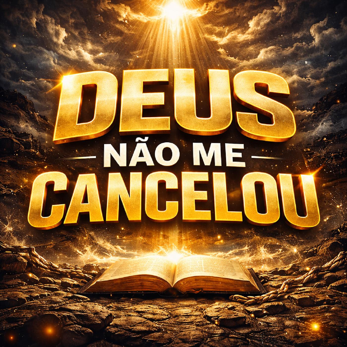 Deus Não Me Cancelou
