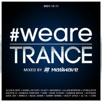 #WeAreTrance #001-16-11 (Mixed by Madwave)