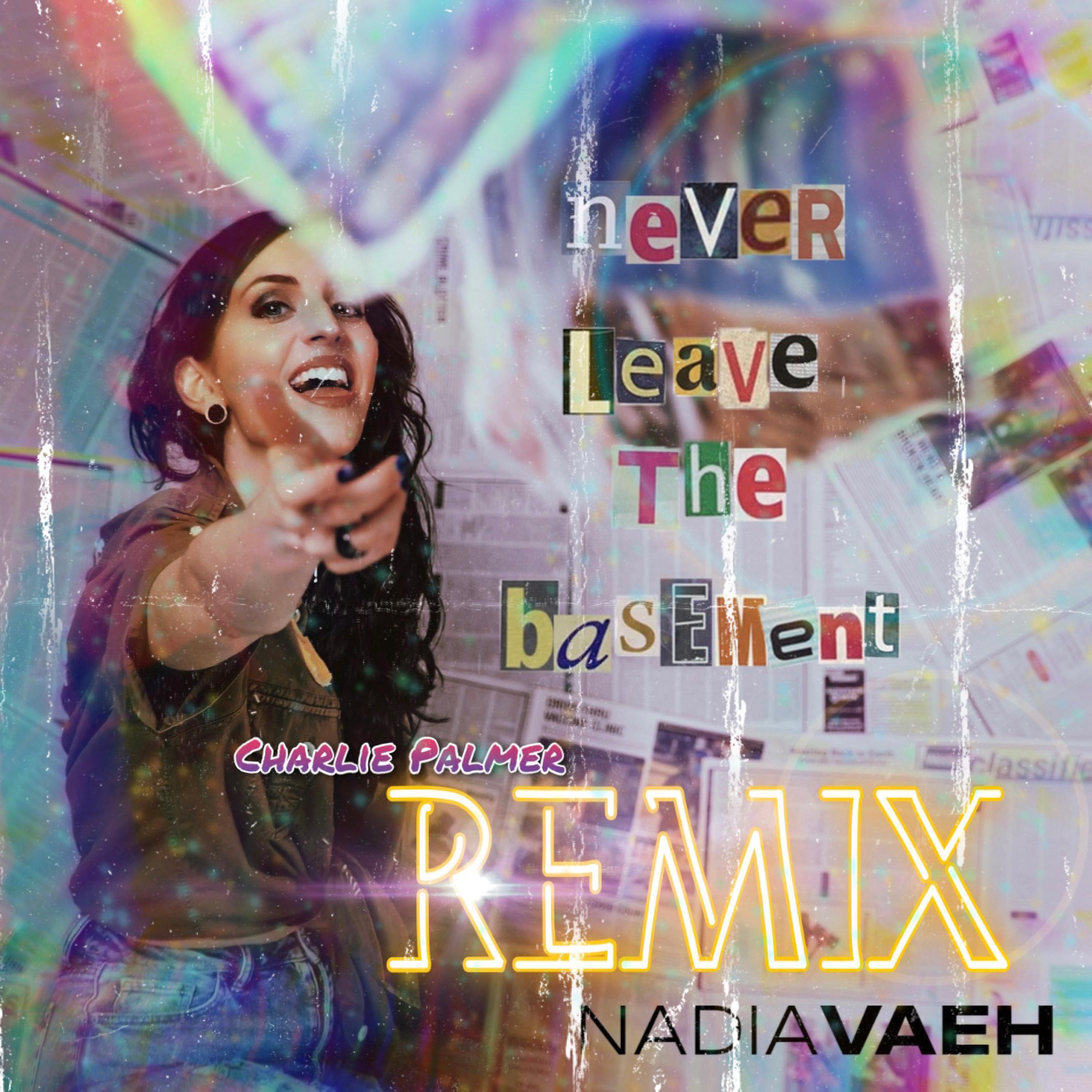 Never Leave the Basement (Charlie Palmer Remix)