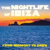 The Nightlife of Ibiza (From Midnight to Dawn)