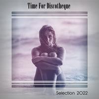 Time for Discotheque Selection 2022