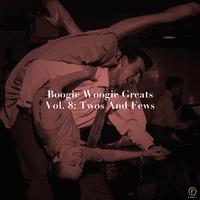 Boogie Woogie Greats, Vol. 8: Twos and Fews