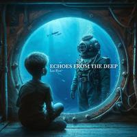 Echoes from the Deep