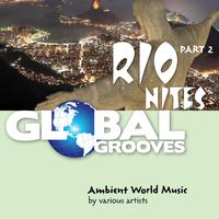 Global Grooves - Rio Nites, Pt. 2