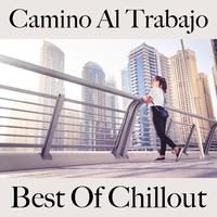 Camino al Trabajo: Best Of Chillout