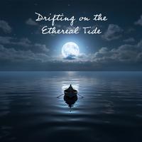 Drifting on the Ethereal Tide