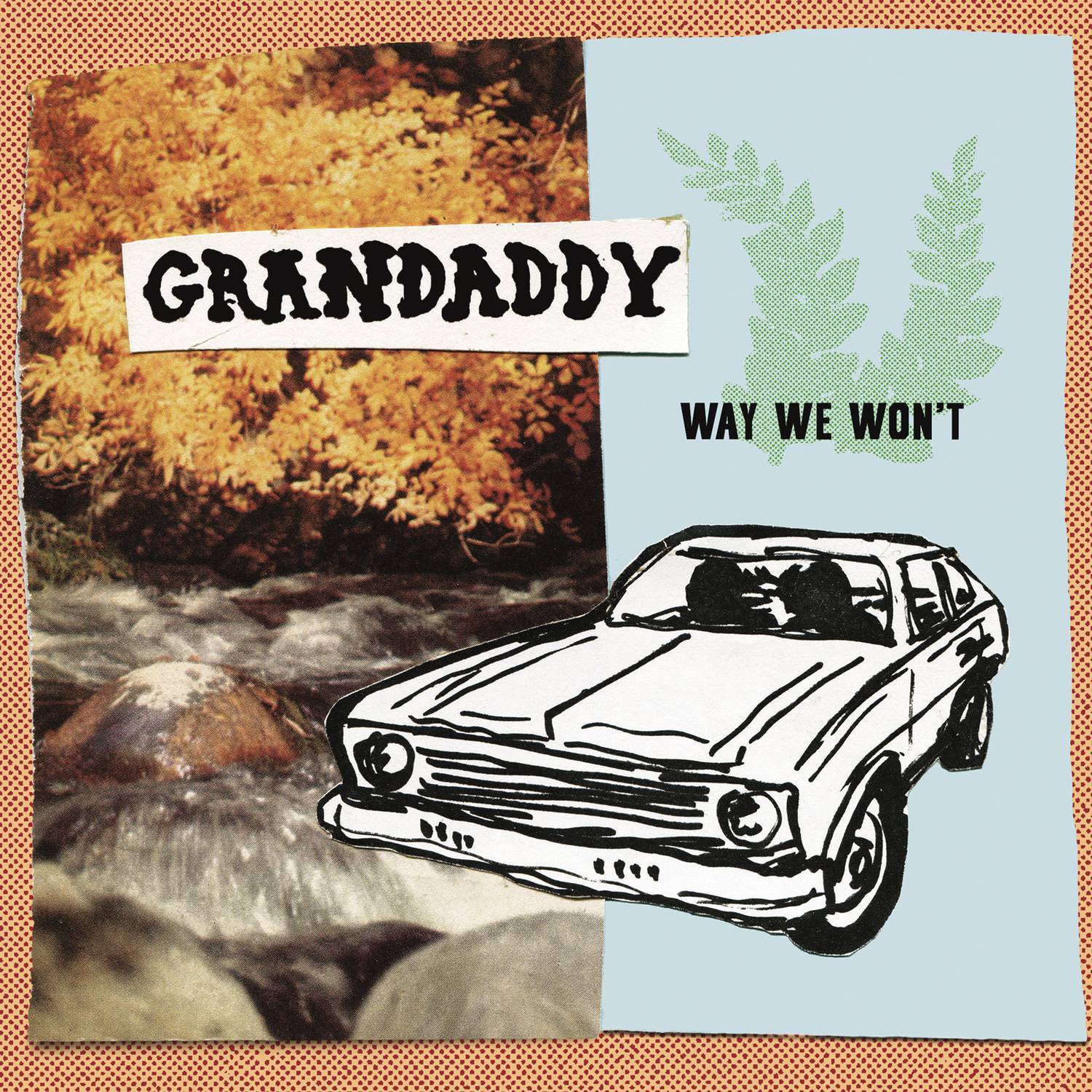 Way We Won't_Grandaddy_Way We Won't | 在线播放_Way We Won't歌词_Way We Won't下载 | 网易云音乐