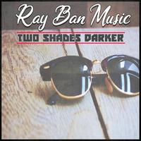 Ray Ban Music Two Shades Darker