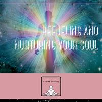 Refueling and Nurturing Your Soul