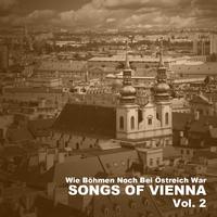 Wie Böhmen Noch Bei Östreich War, Songs Of Vienna: Vol. 2