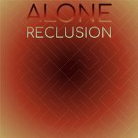 Alone Reclusion