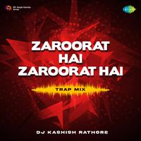 Zaroorat Hai Zaroorat Hai - Trap Mix