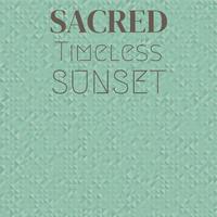 Sacred Timeless Sunset