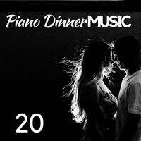 20 Piano Dinner Music - Romantic Piano Songs