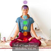 Full of Yoga Energy Melodies, Vol. 09