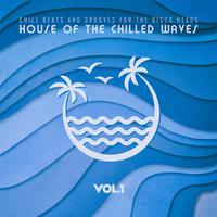 House of the Chilled Waves, Vol.1