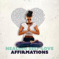 Healing Self-Love Affirmations: Recovery with Meditation