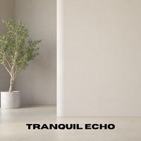 Tranquil Echo