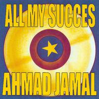 All My Succes - Ahmad Jamal