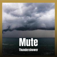 Mute Thundershower