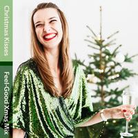 Christmas Kisses (Feel-Good Xmas Mix)