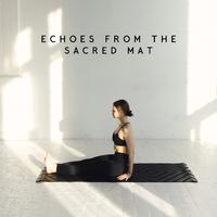 Echoes from the Sacred Mat
