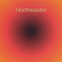 Lunchtime Northeaster