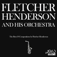 The Best 50 Compositions by Fletcher Henderson