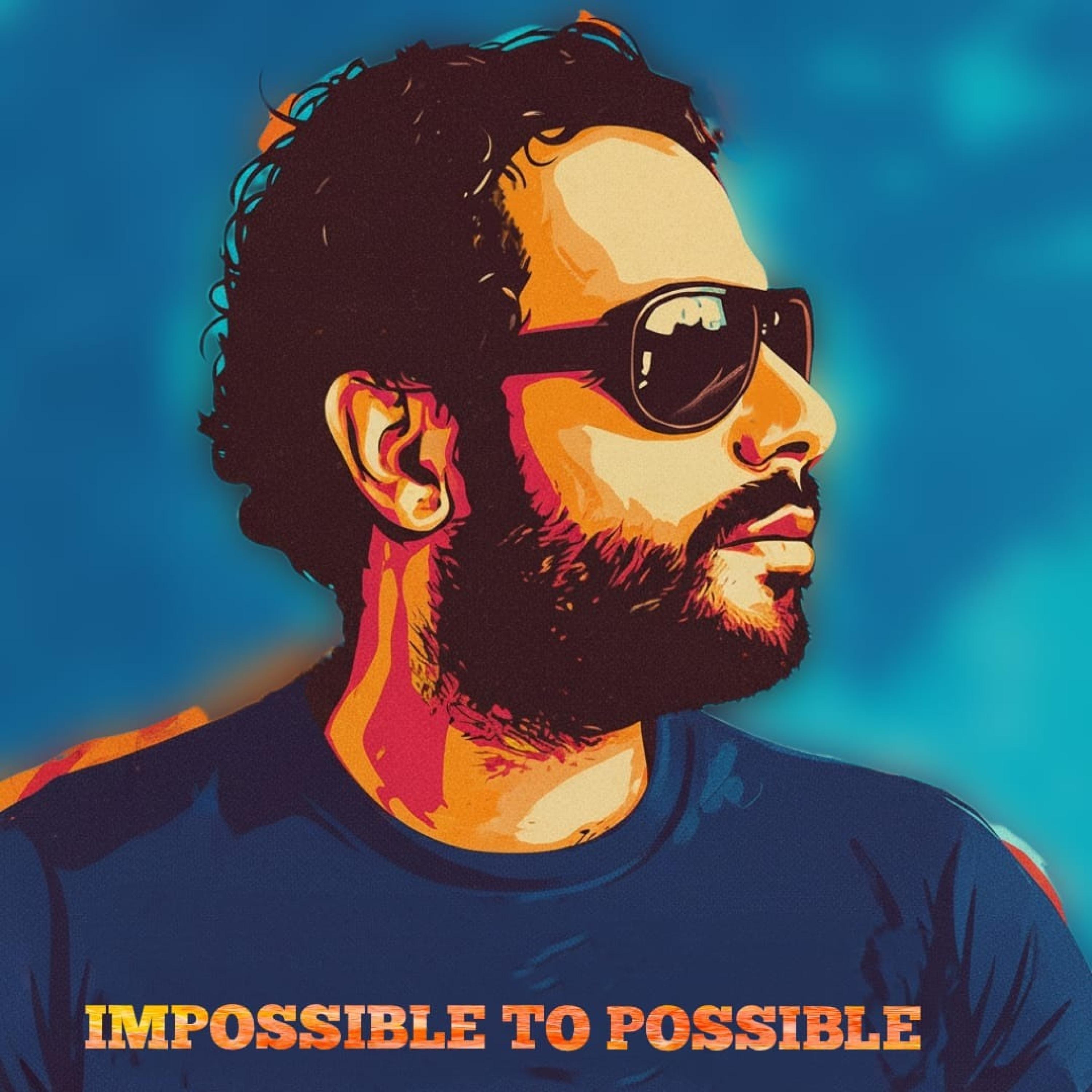 Impossible to Possible (feat. Mr Maph)