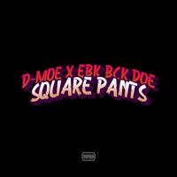 Square Pants (Live) [feat. Ebk Bck Doe]