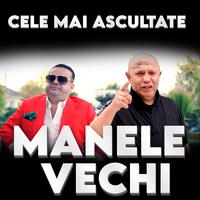 Cele mai ascultate manele vechi