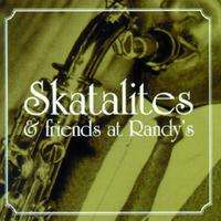 Skatalites & Friends At Randy's