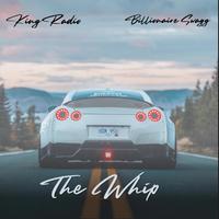 The Whip (feat. Billionaire Swagg)