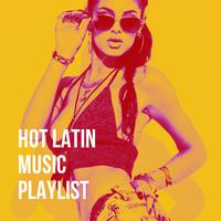 Hot Latin Music Playlist