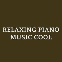 Relaxing Piano Music Cool