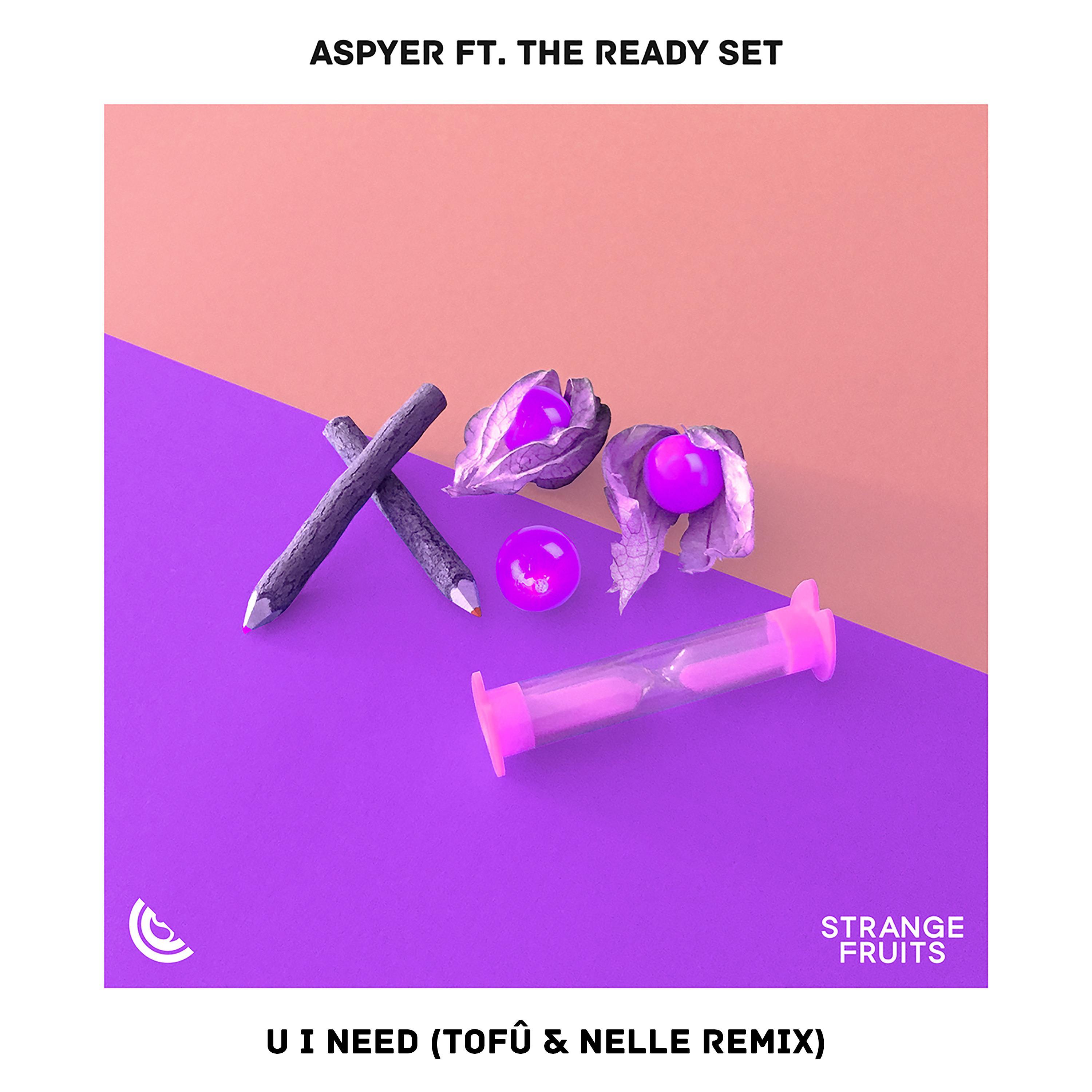 U I Need (feat. The Ready Set) [tofû & n