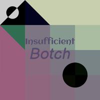 Insufficient Botch