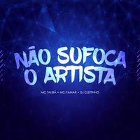 Não Sufoca o Artista