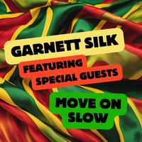 Move On Slow: Garnett Silk featuring Special Guests