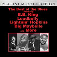 The Best of the Blues: Featuring B.B. King, Leadbelly, Lightnin' Hopkins, Big Maybelle and More