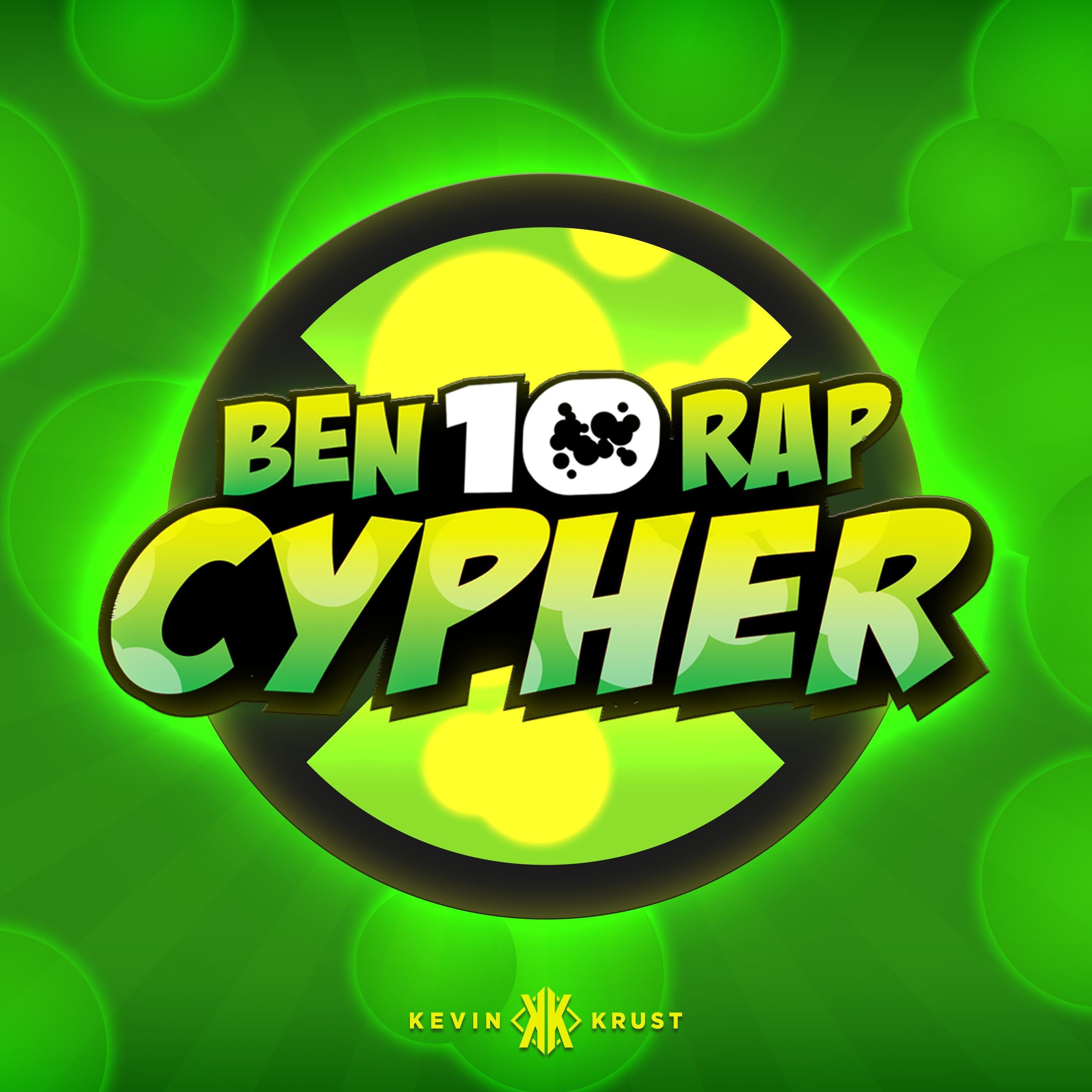 Ben 10 Rap Cypher (feat. The Kevin Bennett, Mir Blackwell, PE$O PETE, Cam Steady, Diggz Da Prophecy, Breeton Boi, Mat4yo, McGwire & 954mari)