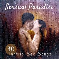 Sensual Paradise (30 Tantric *** Songs, Passion & *********, Voices of Pleasure, Erotic Massage, Kamasutra, Seductive Instrumental Background)