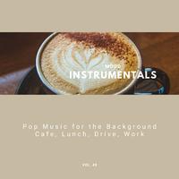 Mood Instrumentals: Pop Music For The Background - Cafe, Lunch, Drive, Work, Vol. 48