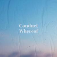 Conduct Whereof