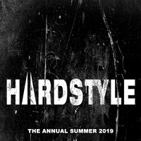 The Hardstyle Annual Summer 2019 (The Best and Most Rated Hardstyle)