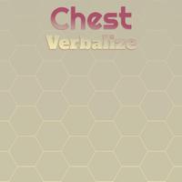 Chest Verbalize